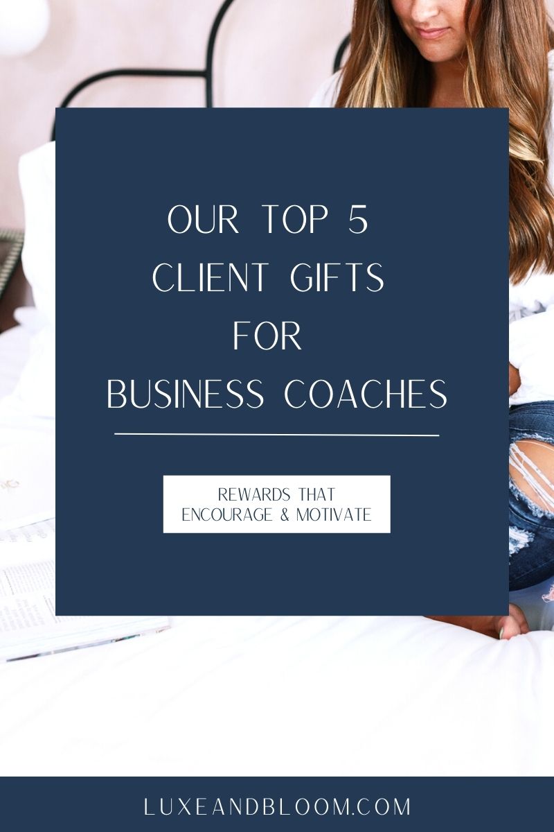 Our Top 5 Client Gifts for Business Coaches: Rewards That Encourage and Motivate - Luxe & Bloom Curated Gift Boxes