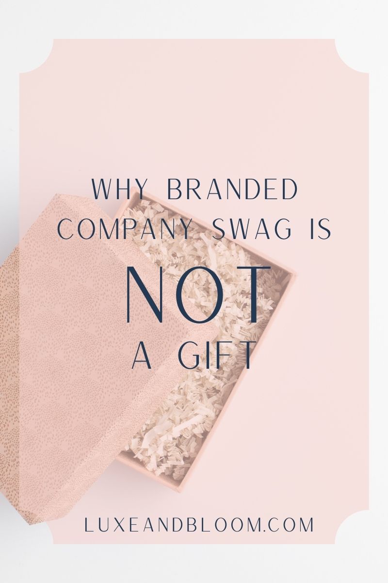 Why Branded Company Swag Is NOT A Gift
