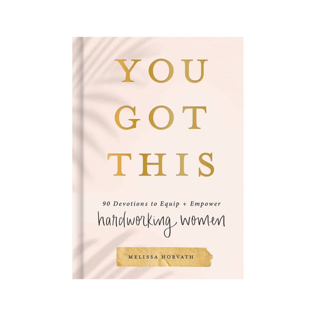 Sweet Water Decor You Got This: 90 Devotions to Empower Hardworking Women - Luxe & Bloom